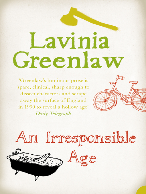 Title details for An Irresponsible Age by Lavinia Greenlaw - Available